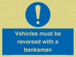 Vehicles must be reversed with a banksman
